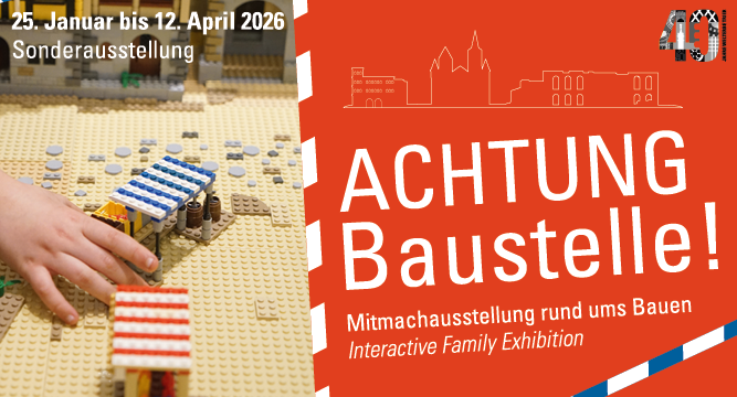 Achtung, Baustelle! Mitmachausstellung rund ums Bauen